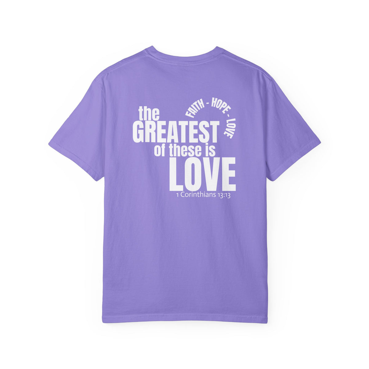 01 - Multi Color - The Greatest of These - Multi Colors 315 Graphic T-Shirt