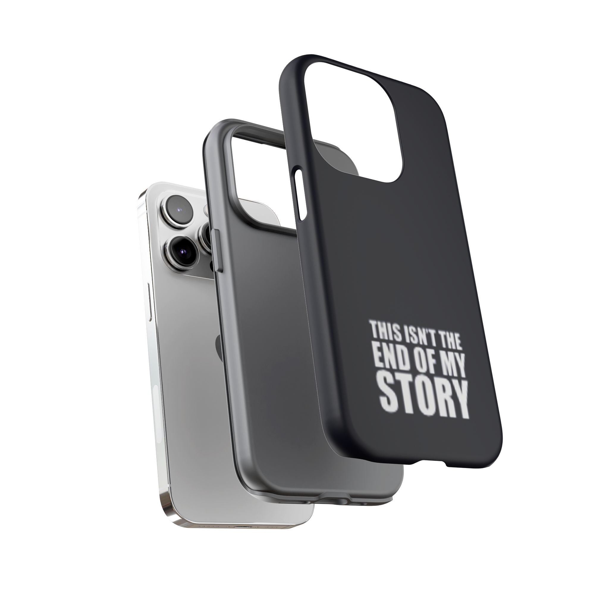 Inspirational Phone Case - 'This Isn't The End of My Story'
