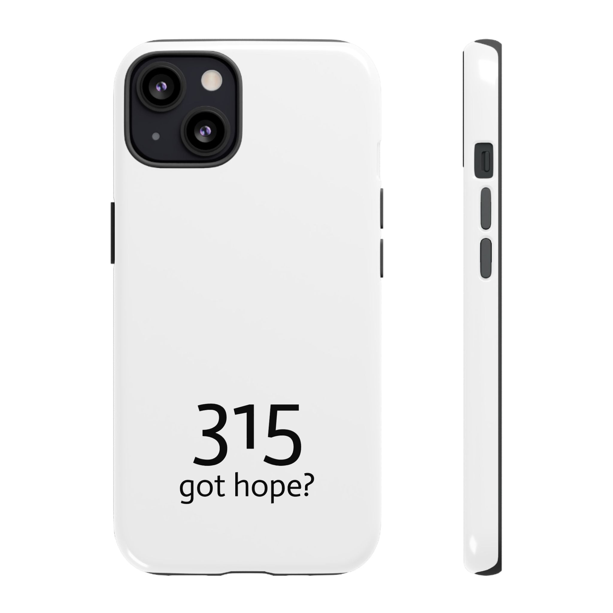 Durable Phone Case - 315 Got Hope?