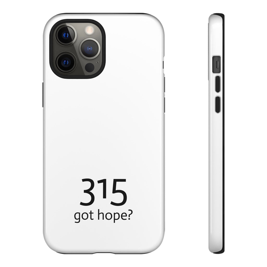Durable Phone Case - 315 Got Hope?