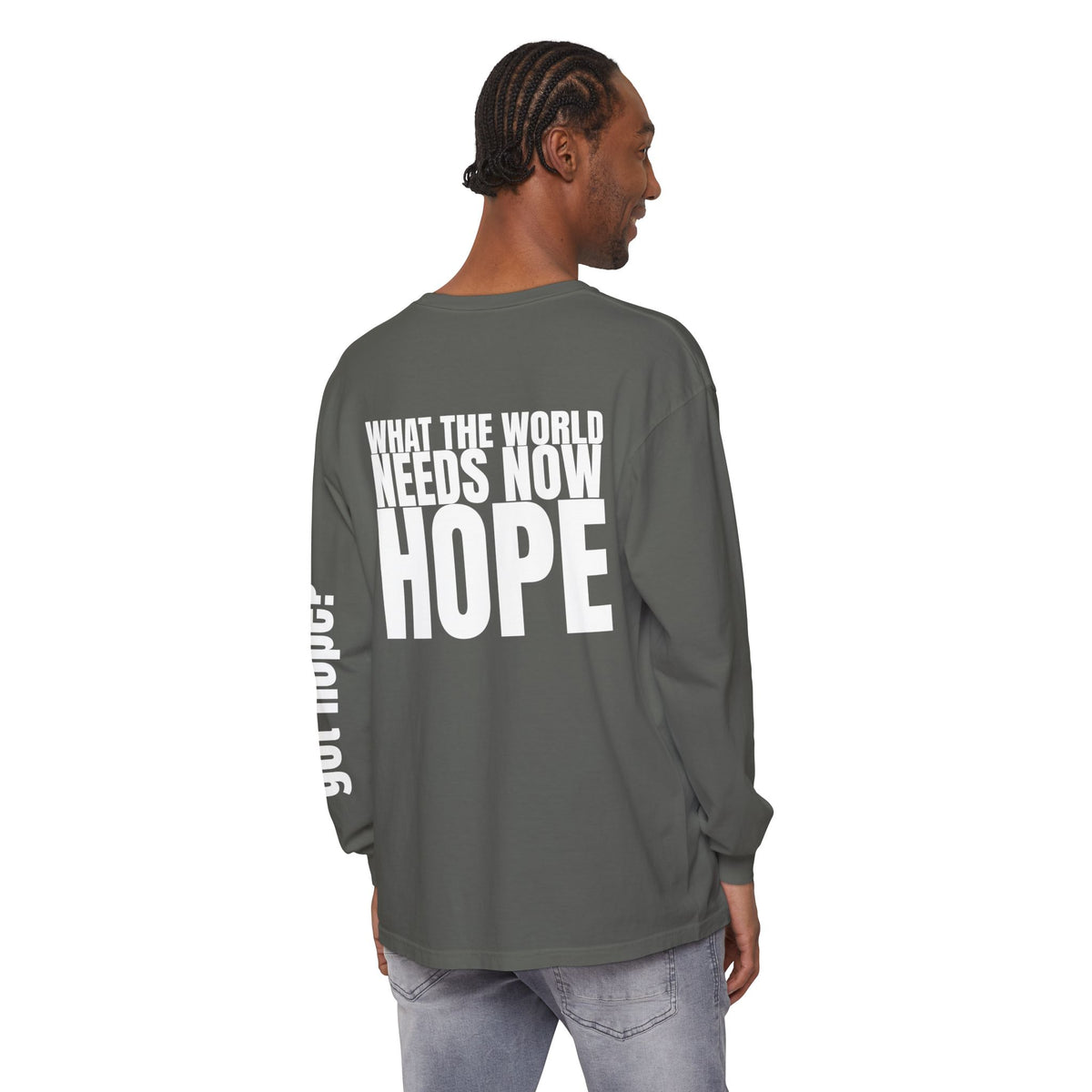 12 - Long sleeve Tee “What the World Needs Now - HOPE”" Unisex Long Sleeve T-Shirt - Inspirational Casual Wear