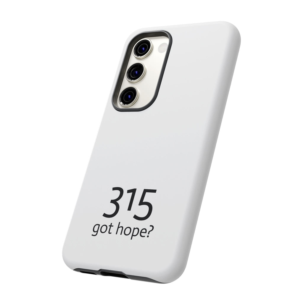 Durable Phone Case - 315 Got Hope?