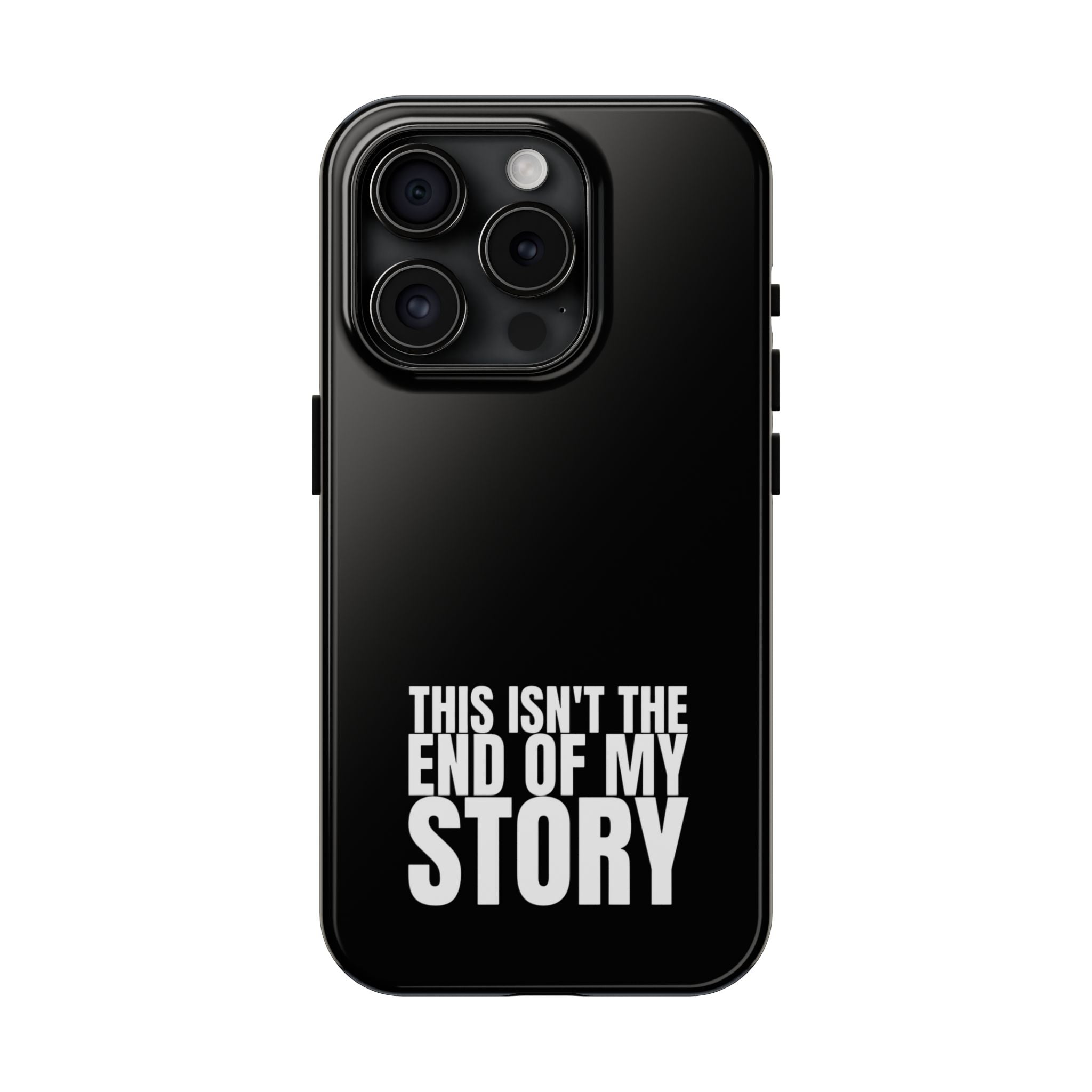 36 - Phone case Tough Phone Case — "This Isn't the End of My Story" Motivational Black Protective Cover