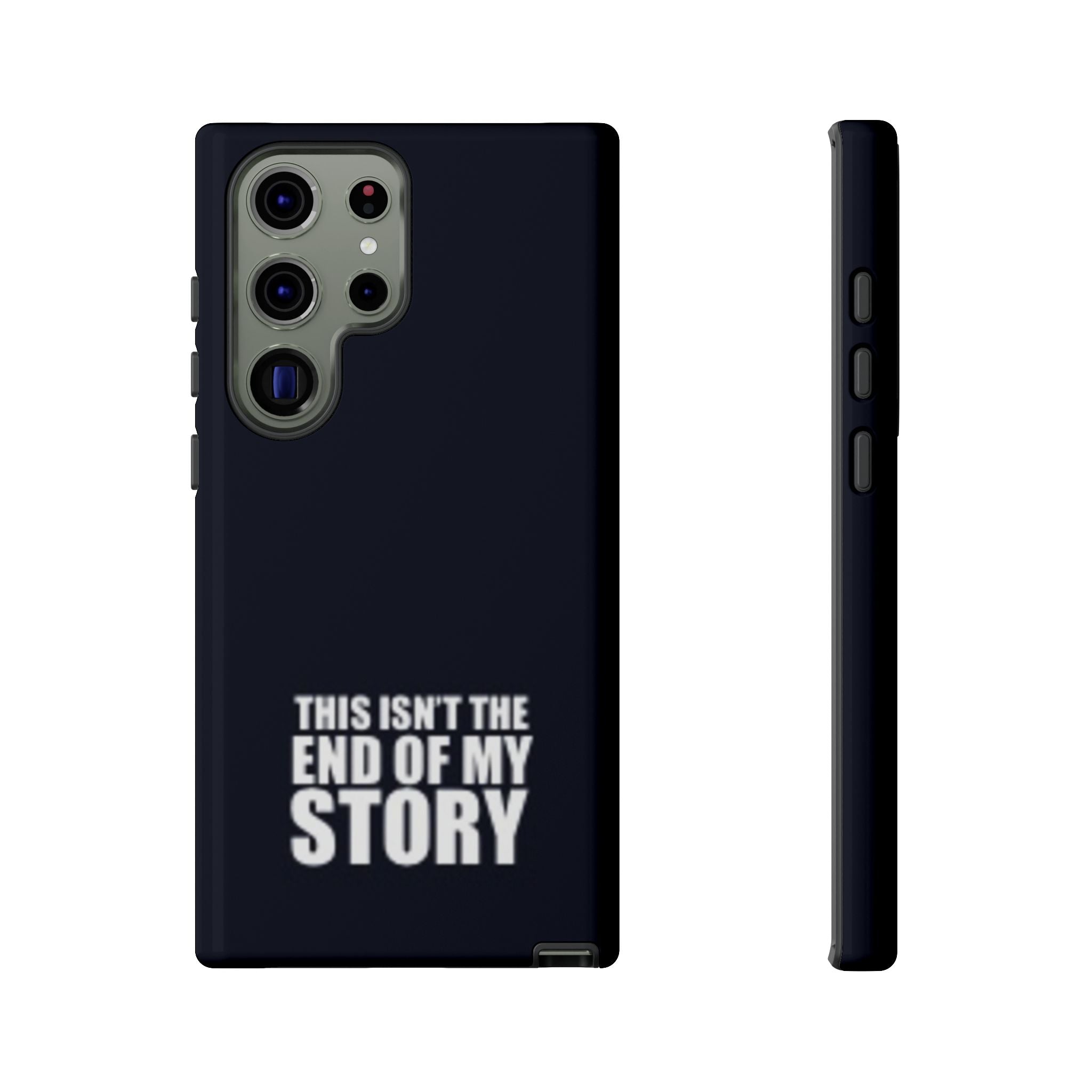 Inspirational Phone Case - 'This Isn't The End of My Story'