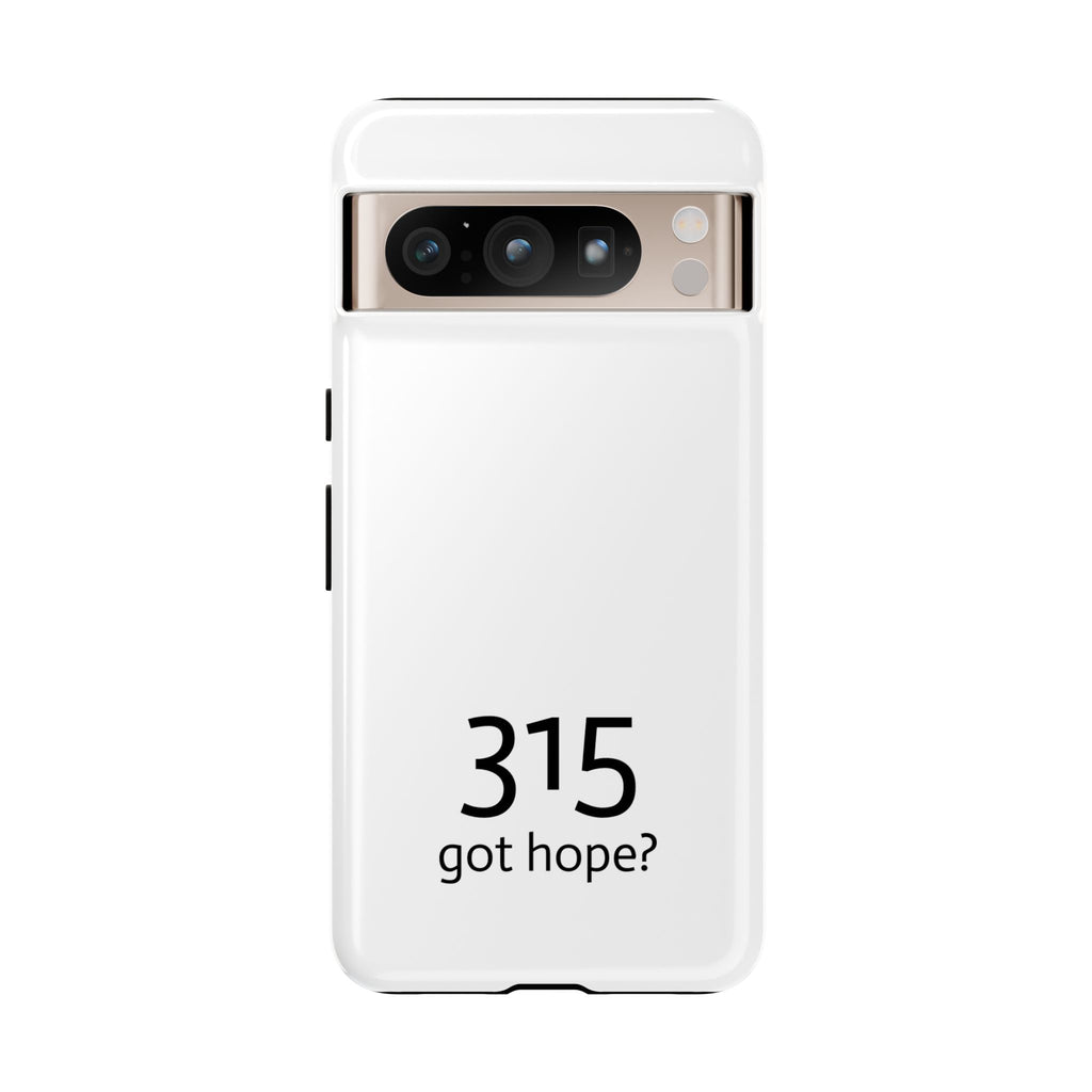 Durable Phone Case - 315 Got Hope?