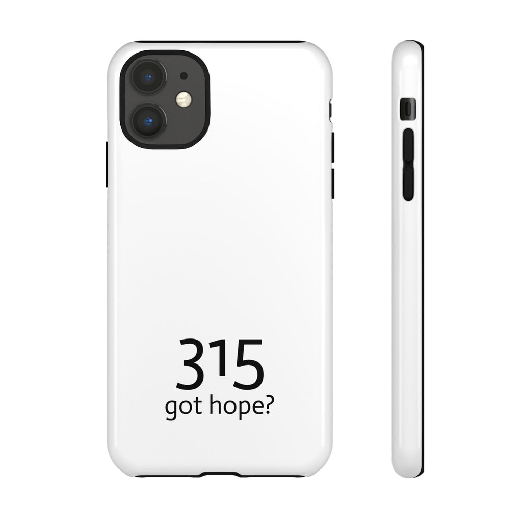 Durable Phone Case - 315 Got Hope?