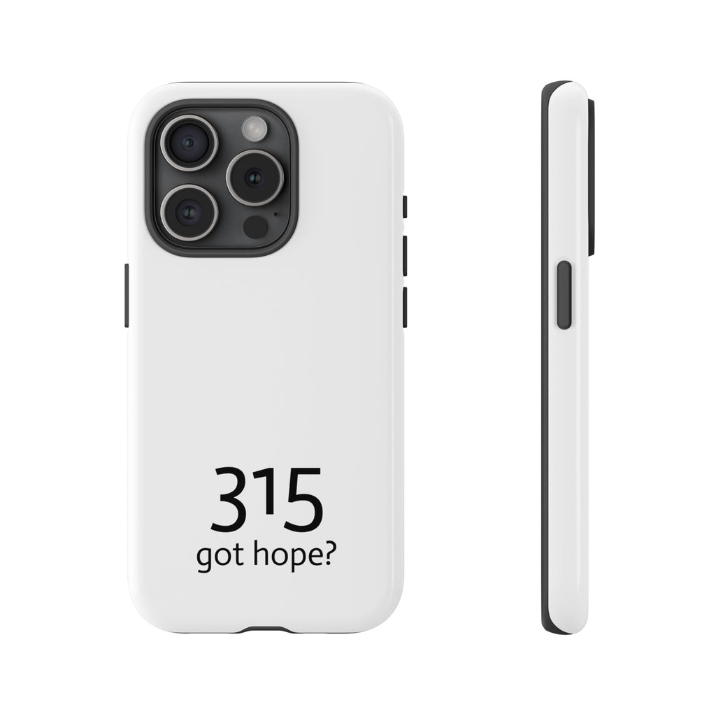 Durable Phone Case - 315 Got Hope?
