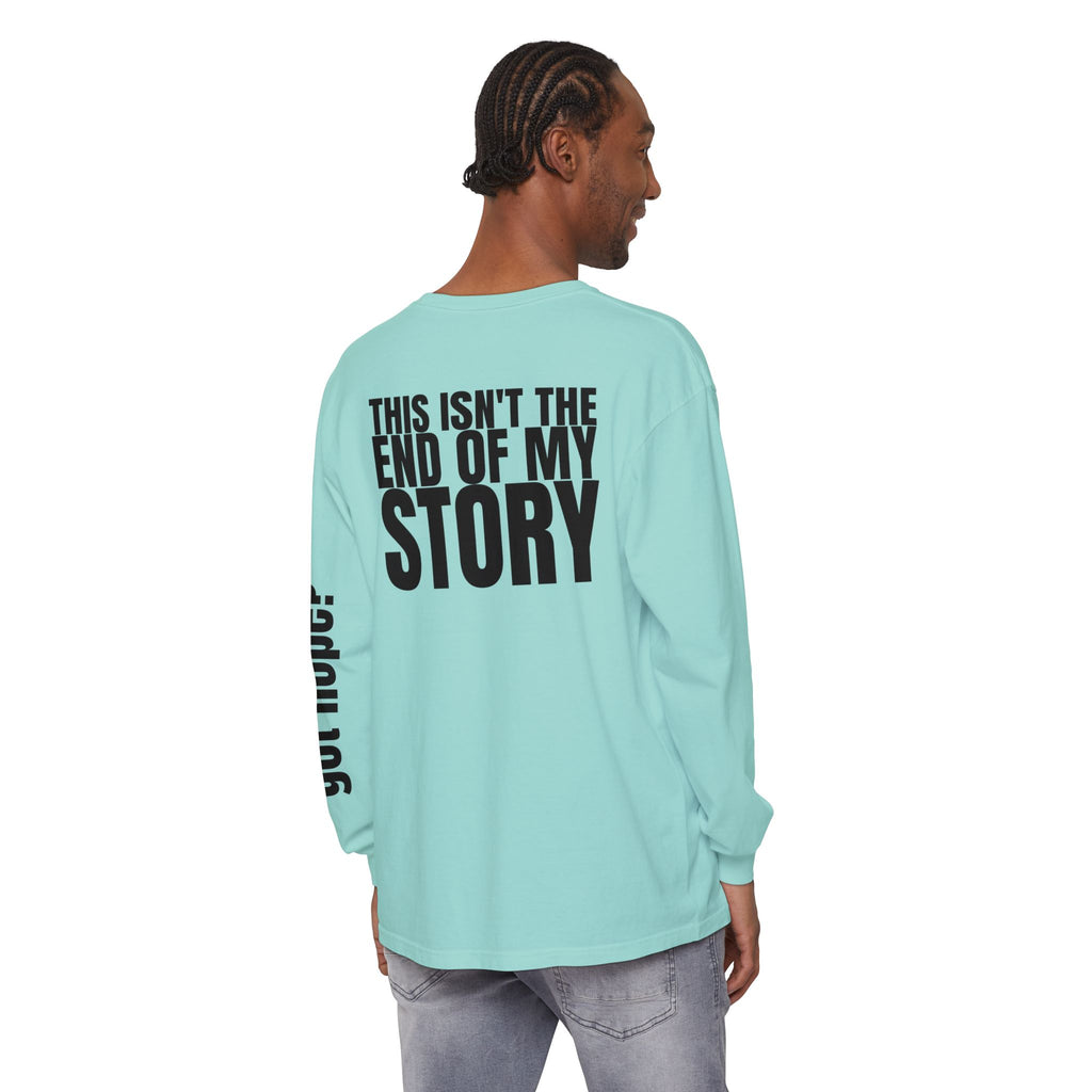 12 - Long sleeve tee 315 “This Isn’t the End of My Story" Unisex Long Sleeve T-Shirt - Inspirational Casual Wear