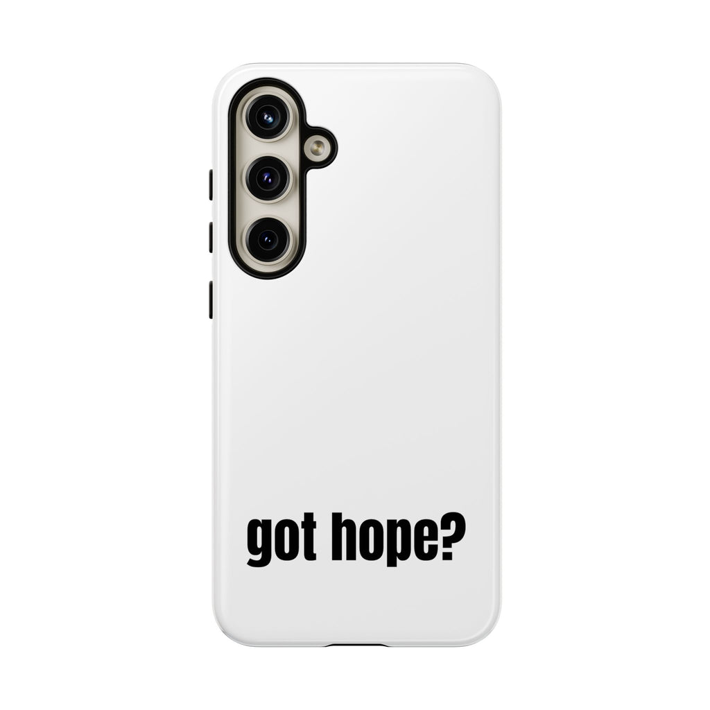 Phone Case — "got hope?" Minimalist Inspirational Protective Cover