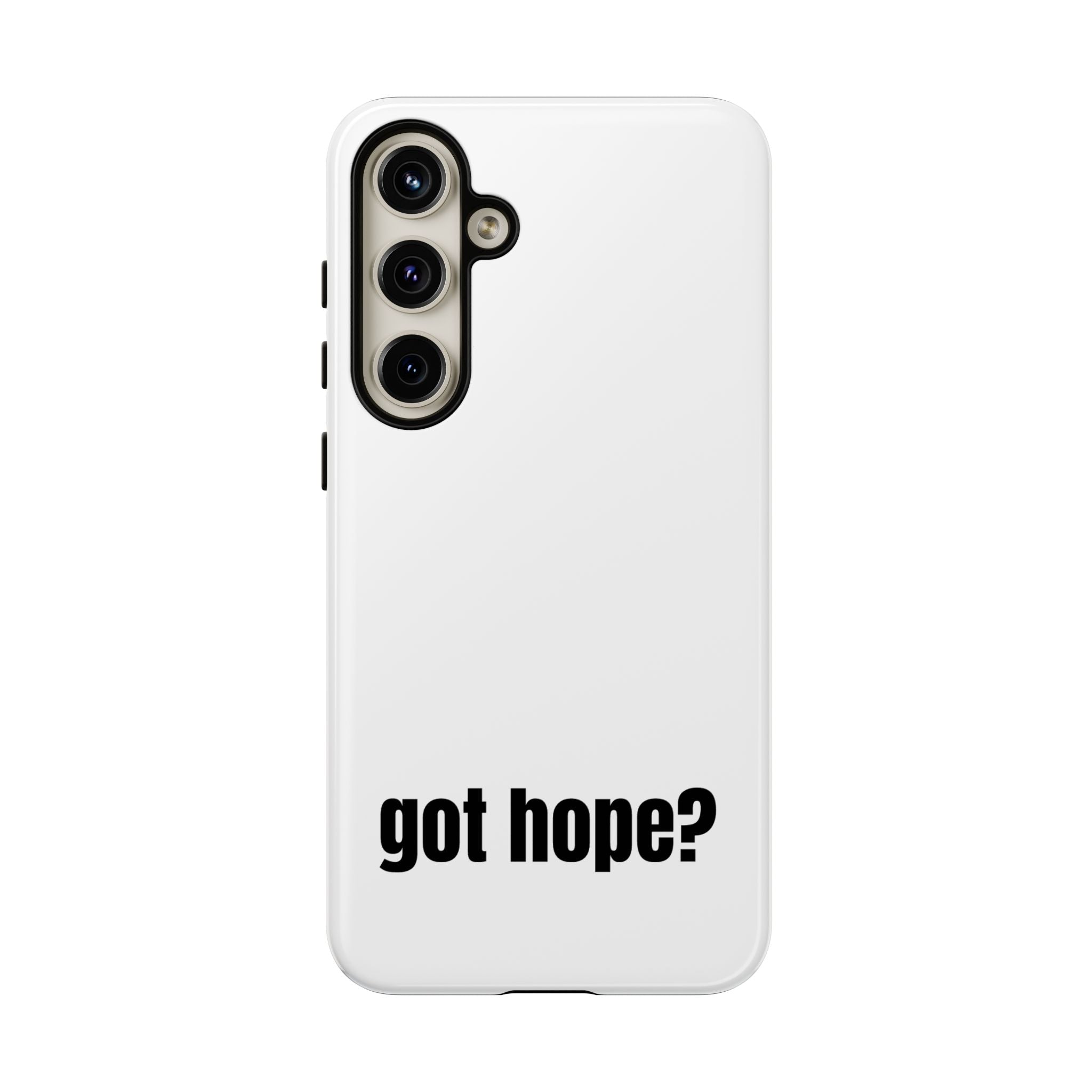 Phone Case — "got hope?" Minimalist Inspirational Protective Cover