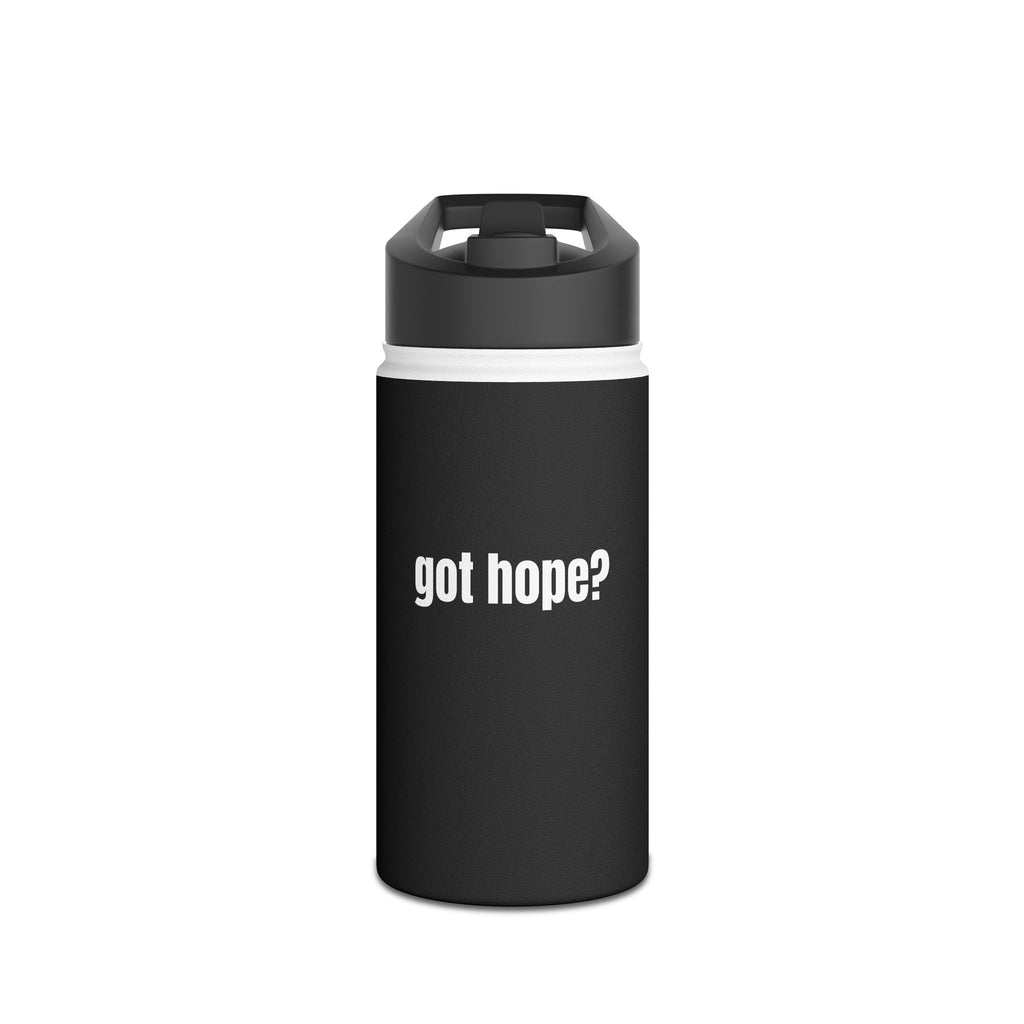 got hope? Stainless Steel Water Bottle — Inspirational Travel Hydration Bottle