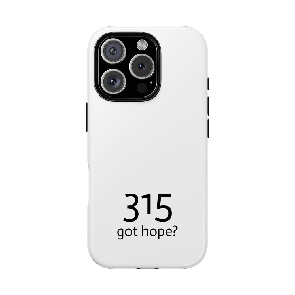 Durable Phone Case - 315 Got Hope?