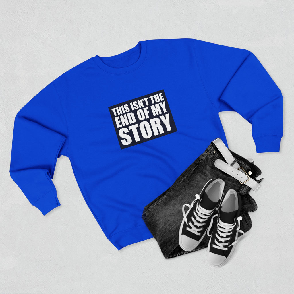 Multi Color Inspirational Unisex Crewneck Sweatshirt - "Got Hope?" & "This Isn't the End of My Story"