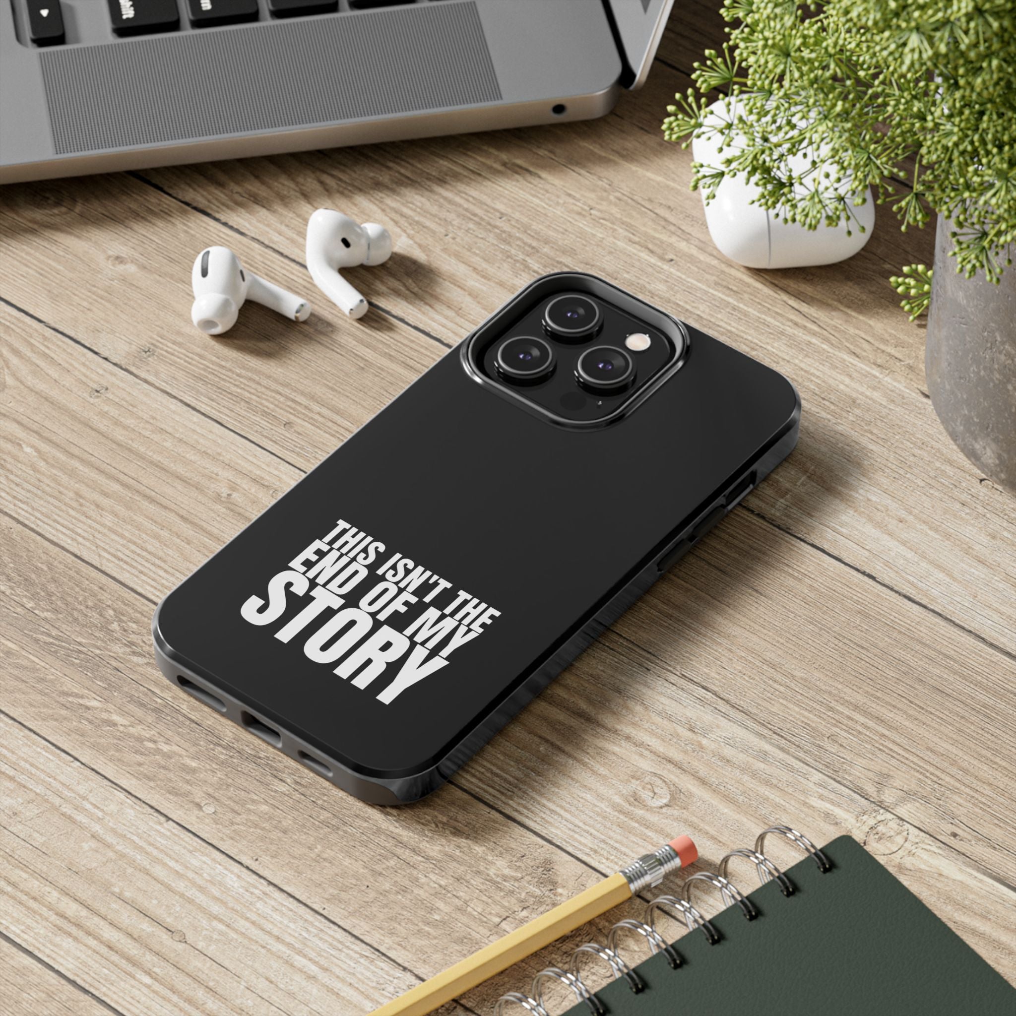36 - Phone case Tough Phone Case — "This Isn't the End of My Story" Motivational Black Protective Cover