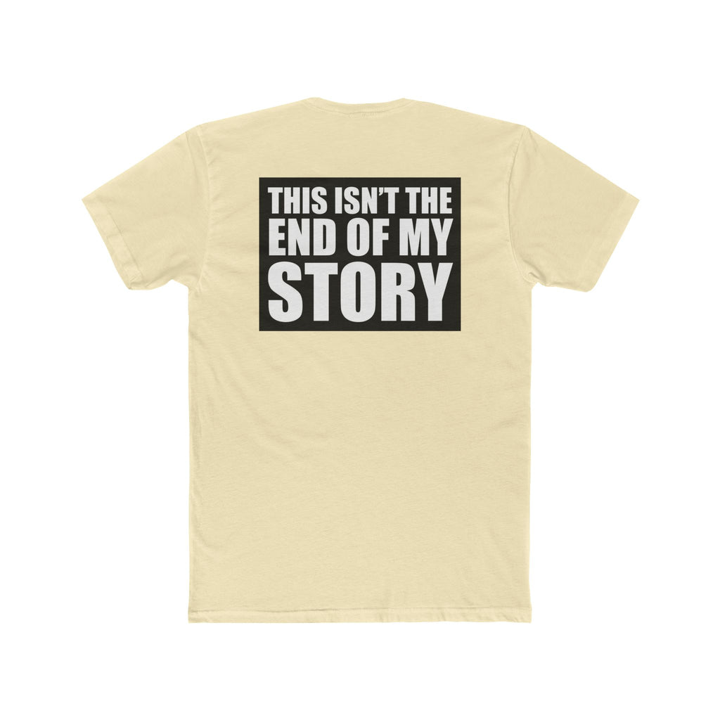 Multi Colors "This Isn't the End of My Story" Hopeful Message Unisex Cotton Crew Tee