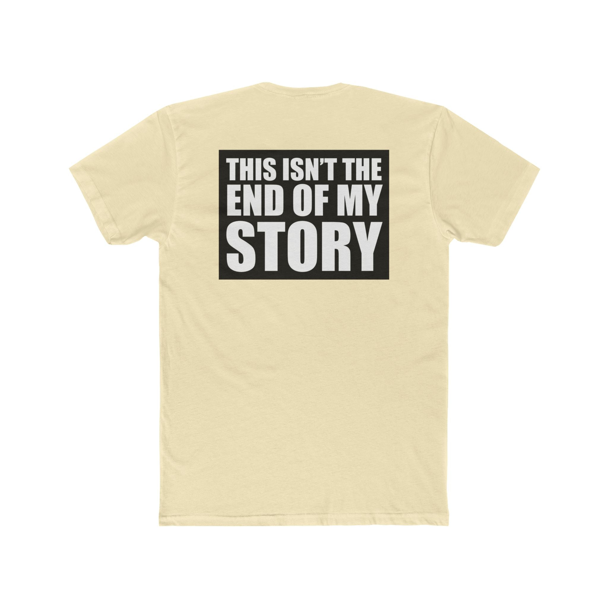 Multi Colors "This Isn't the End of My Story" Hopeful Message Unisex Cotton Crew Tee