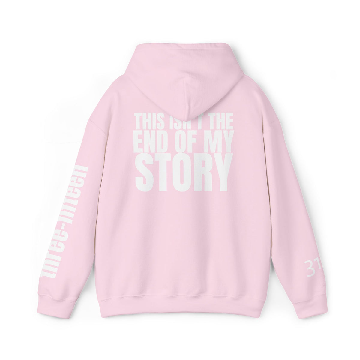 16 - Multi Colors "This Isn't the End of My Story" Inspirational Quote Hoodie - This Isn't The End Of My Story