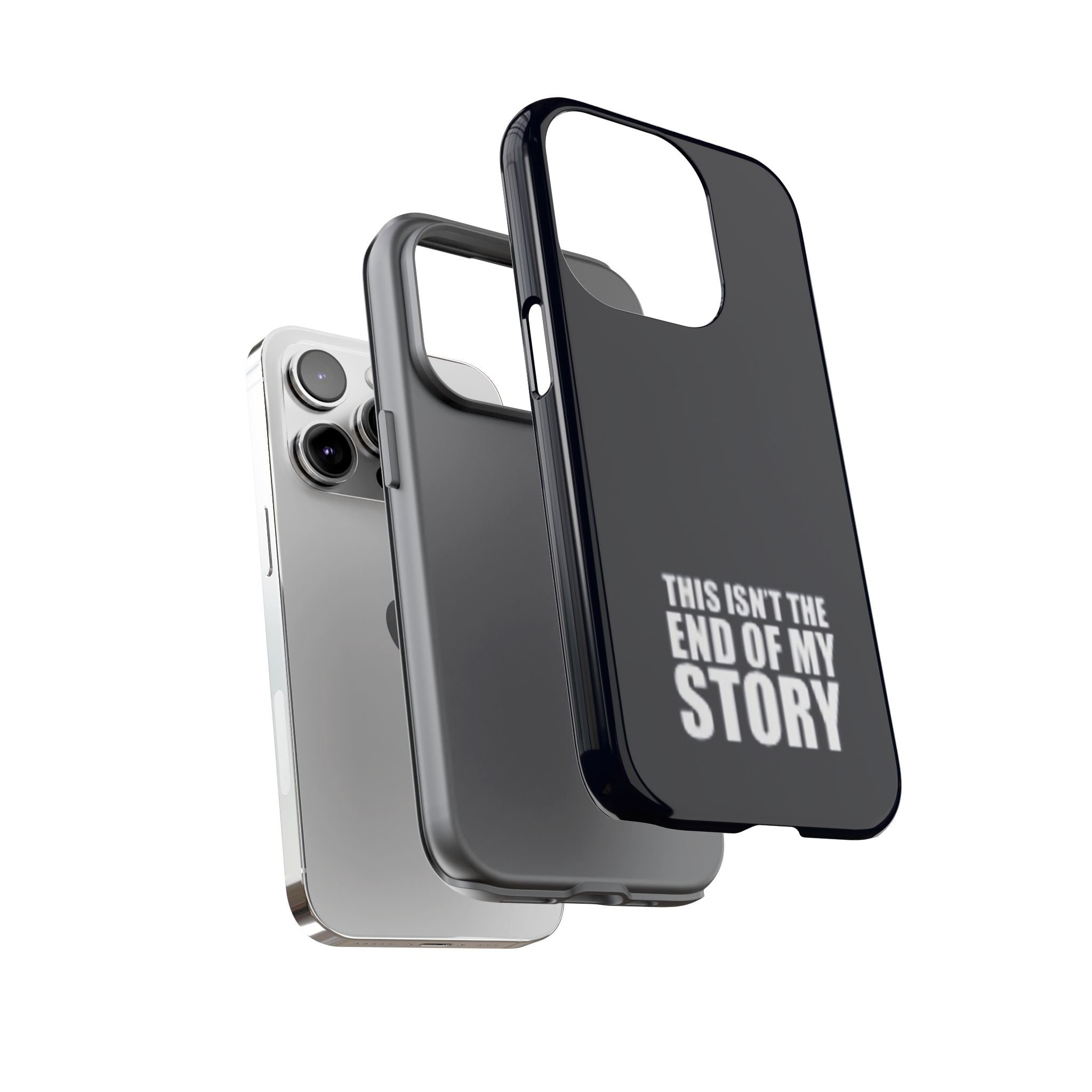 Inspirational Phone Case - 'This Isn't The End of My Story'