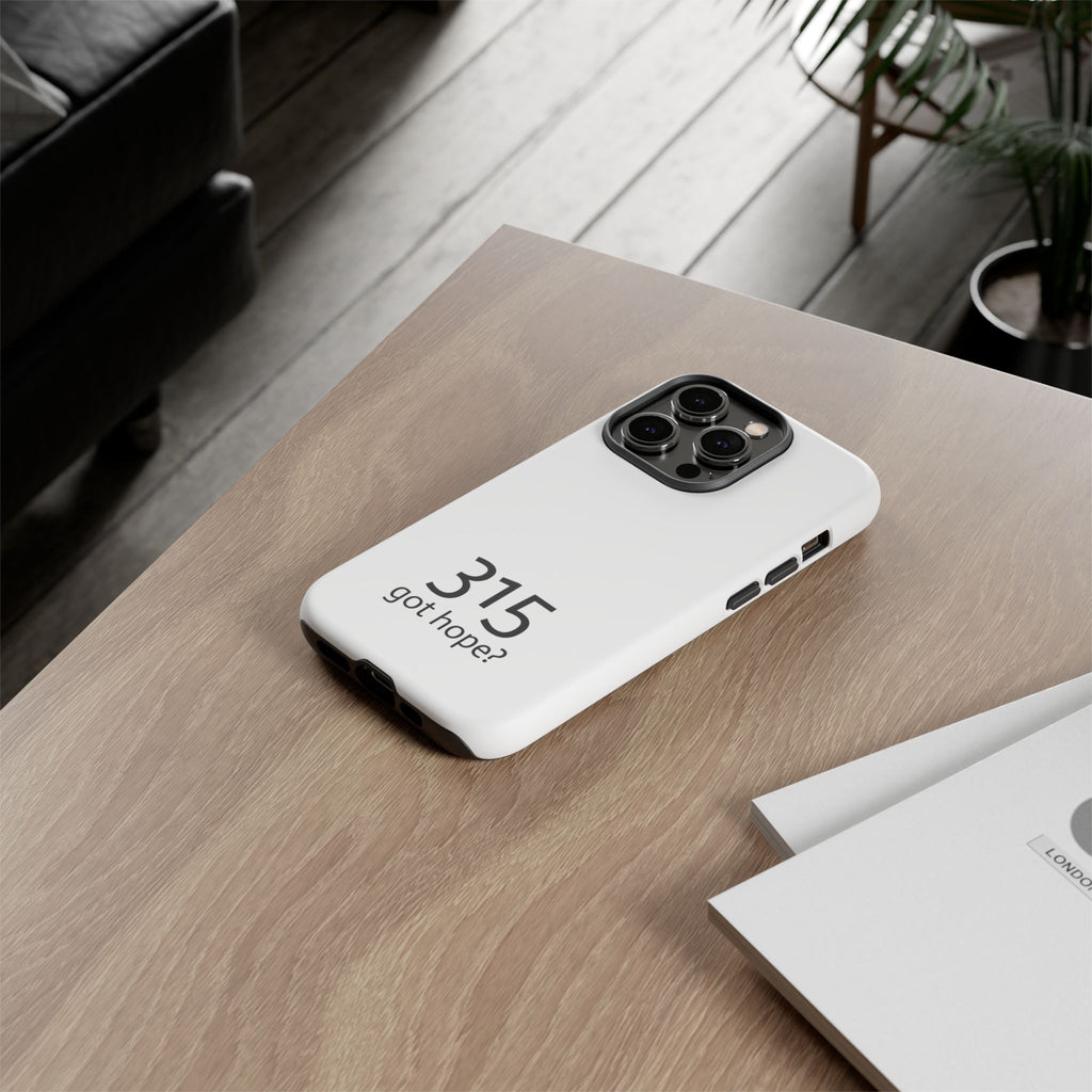 Durable Phone Case - 315 Got Hope?