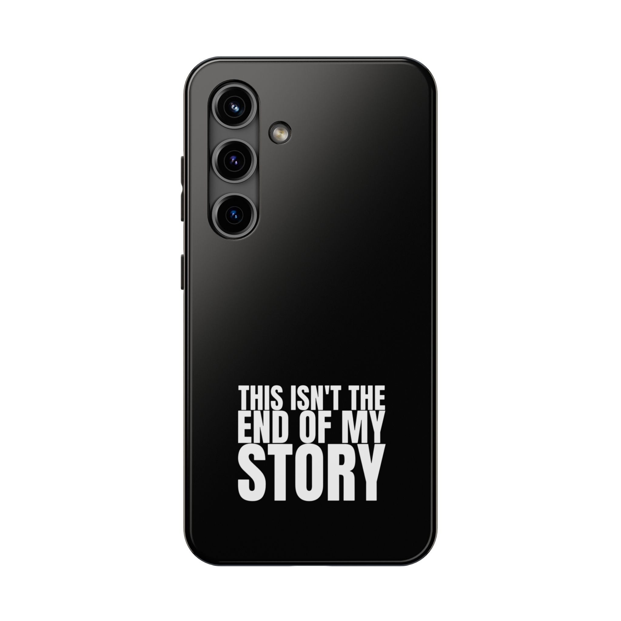 36 - Phone case Tough Phone Case — "This Isn't the End of My Story" Motivational Black Protective Cover
