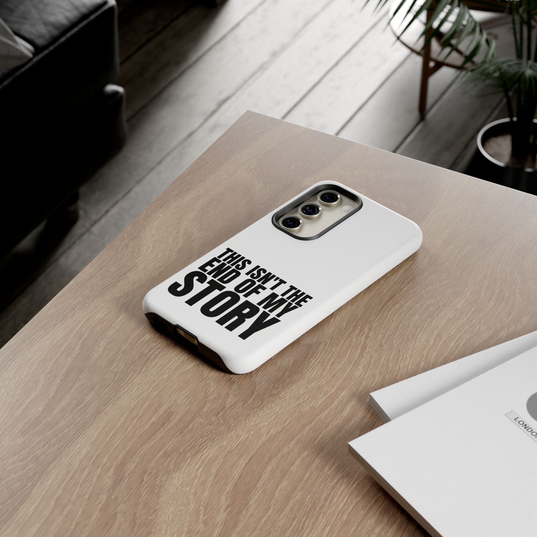 Inspirational Phone Case - 'This Isn't The End of My Story'