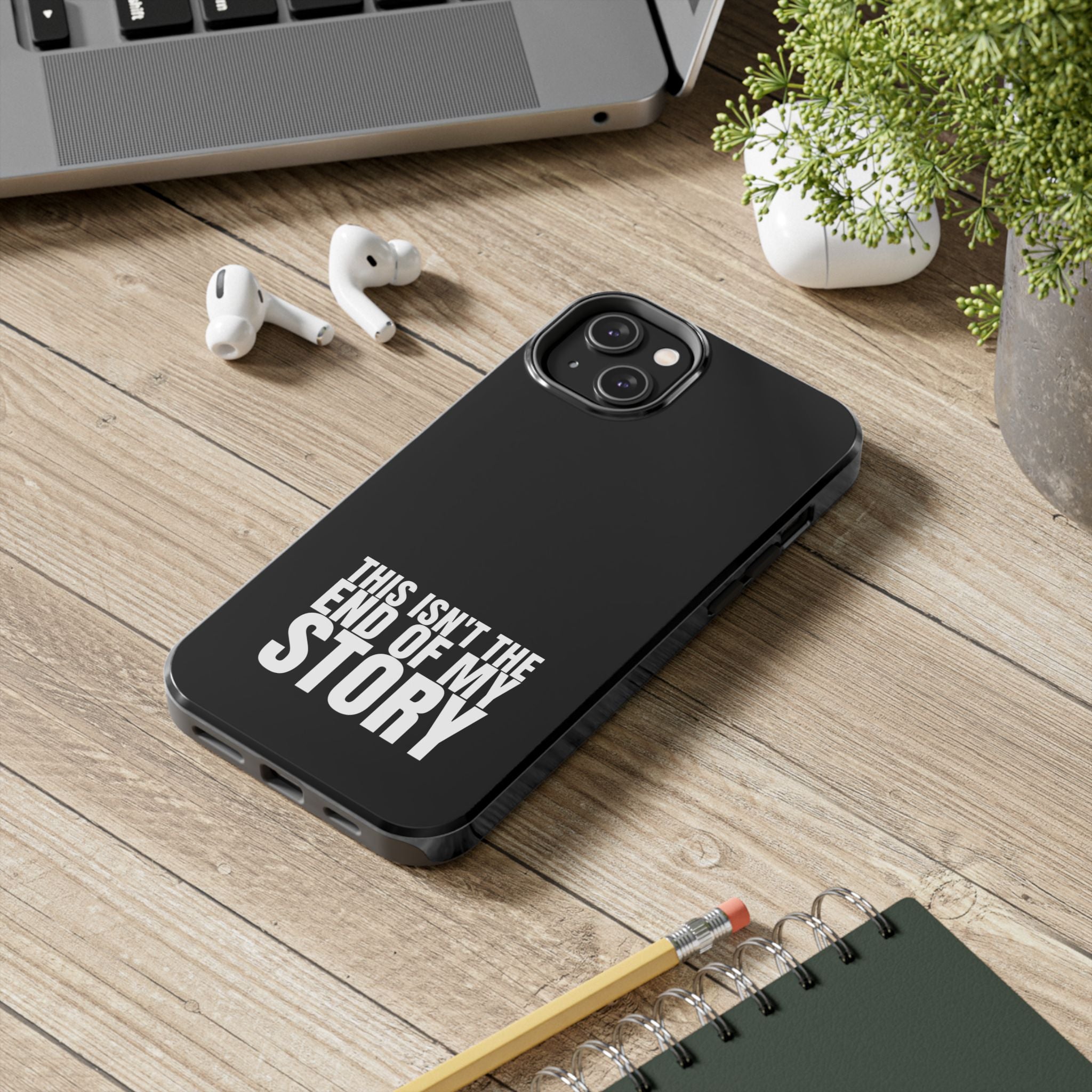 36 - Phone case Tough Phone Case — "This Isn't the End of My Story" Motivational Black Protective Cover