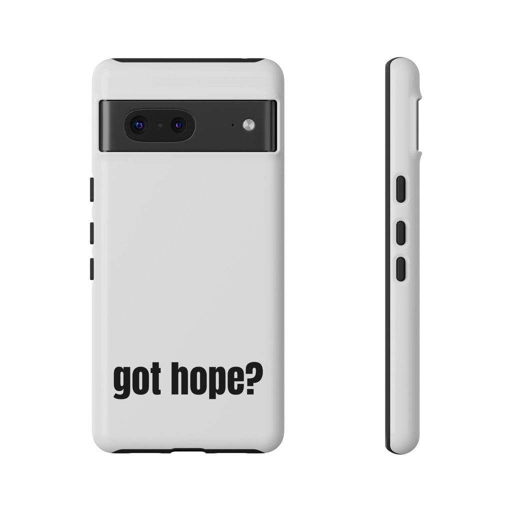 Phone Case — "got hope?" Minimalist Inspirational Protective Cover