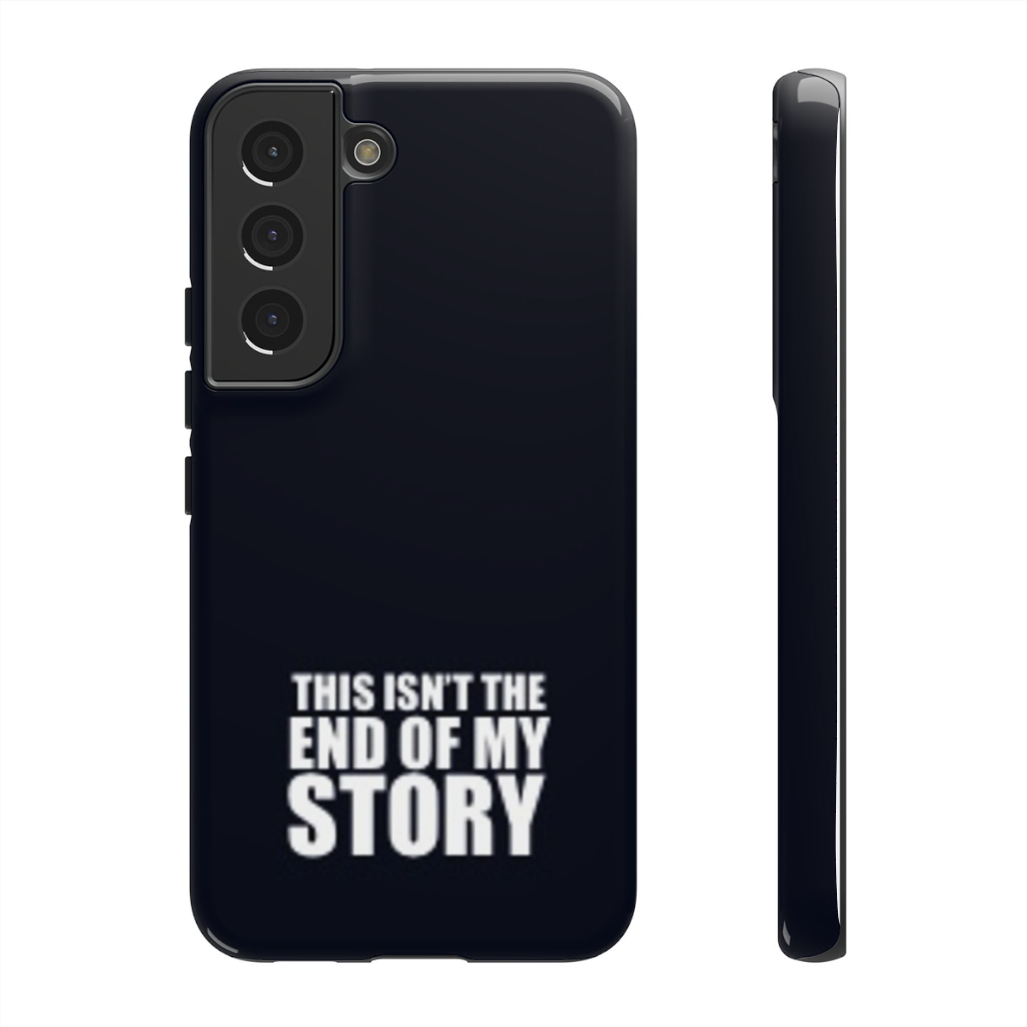 Inspirational Phone Case - 'This Isn't The End of My Story'