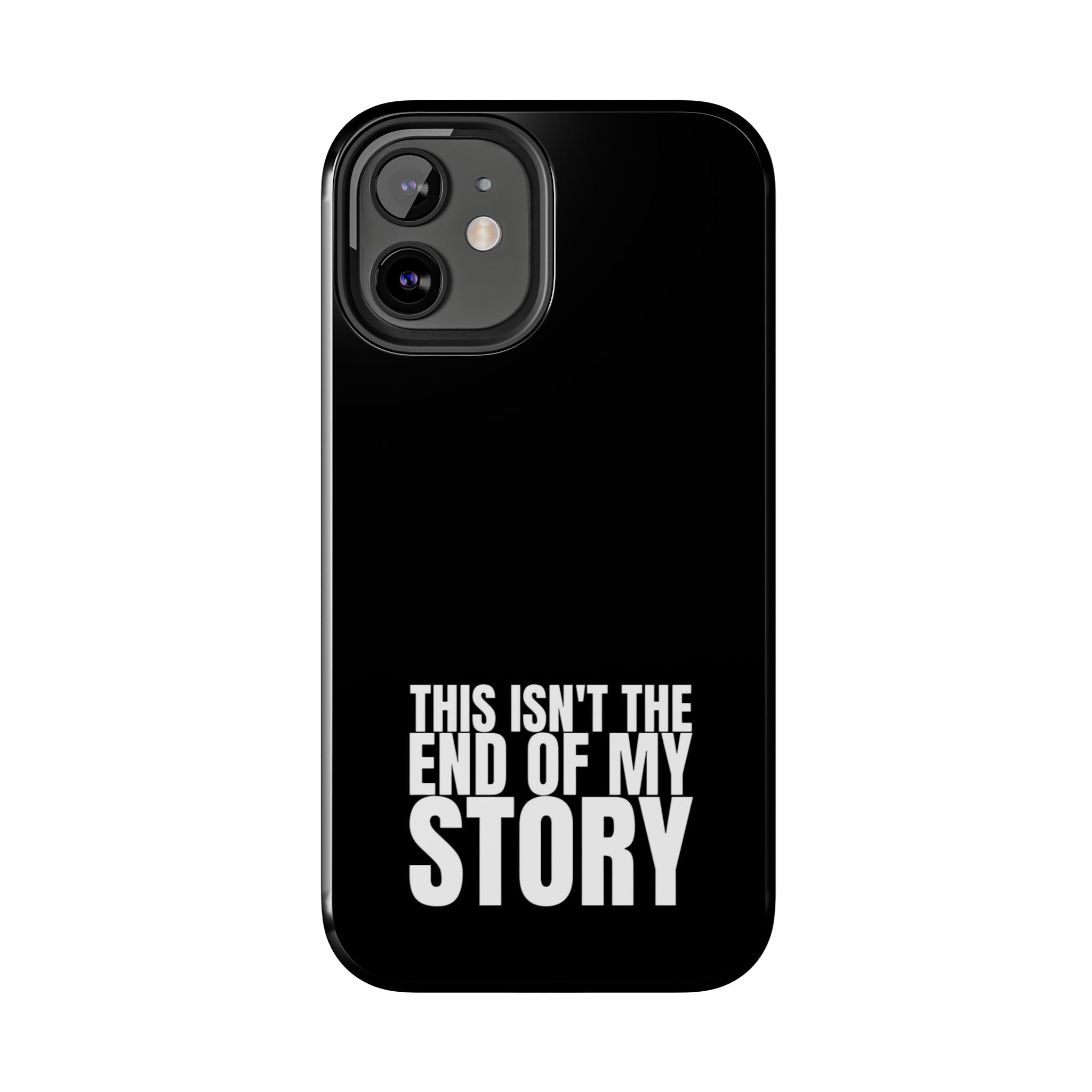36 - Phone case Tough Phone Case — "This Isn't the End of My Story" Motivational Black Protective Cover