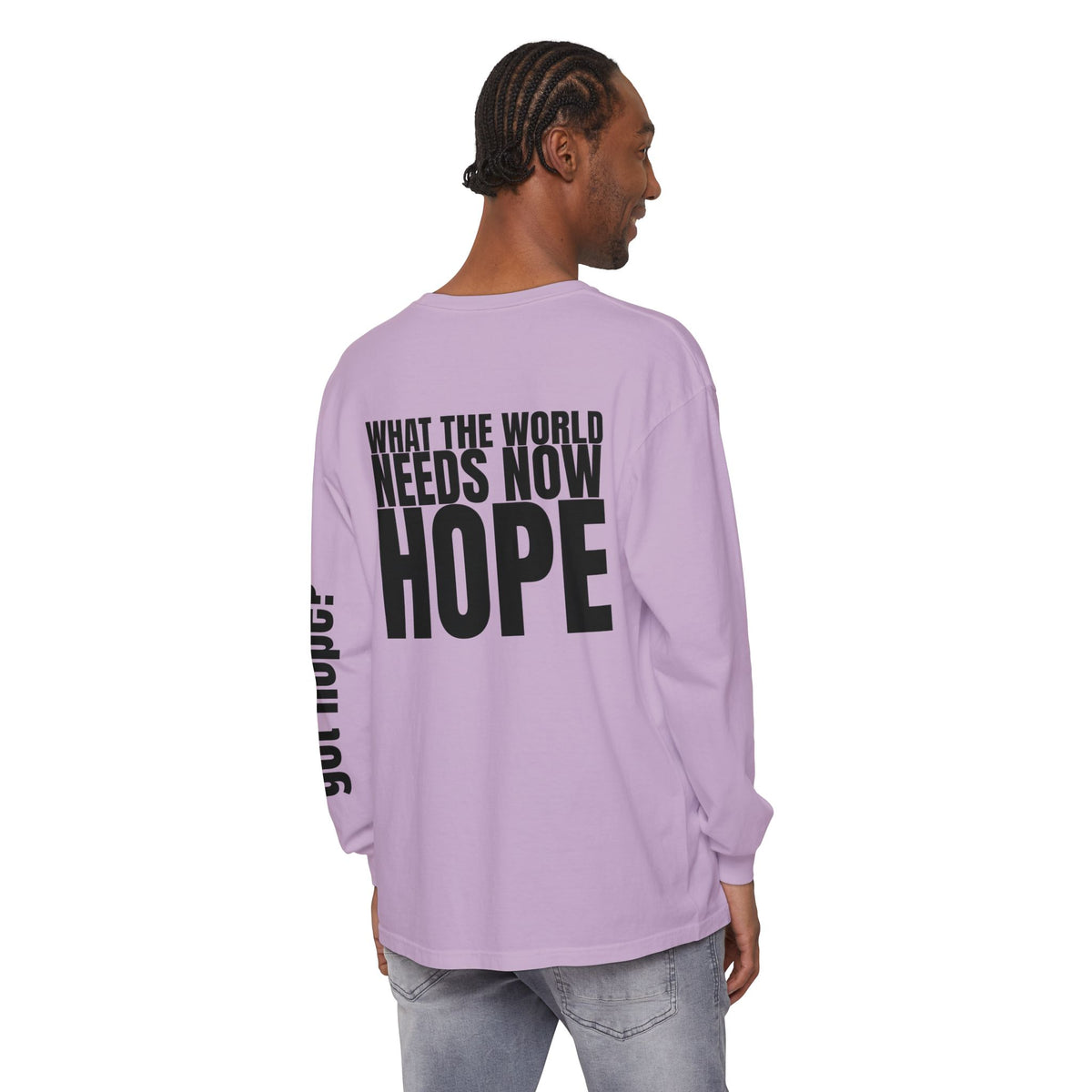12 - “What the World Needs Now - HOPE”" Unisex Long Sleeve T-Shirt - Inspirational Casual Wear