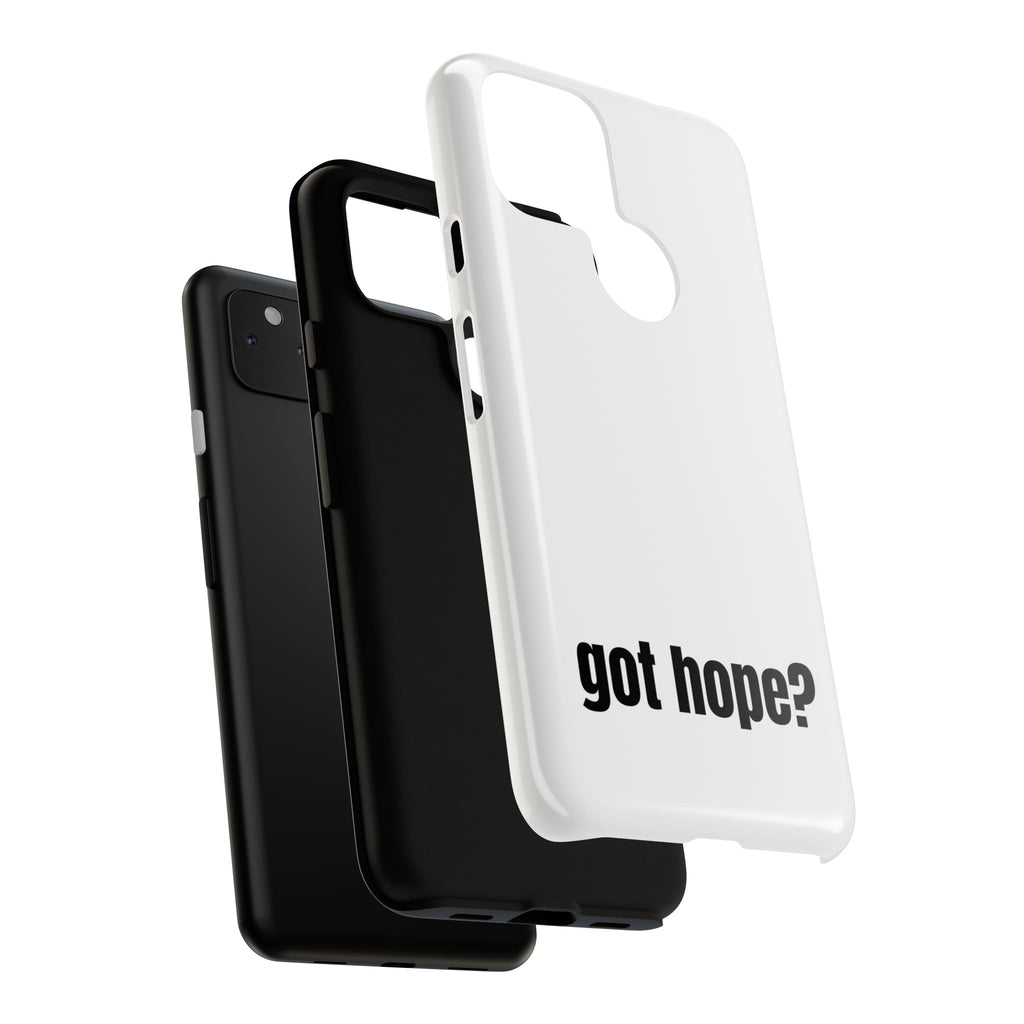 Phone Case — "got hope?" Minimalist Inspirational Protective Cover