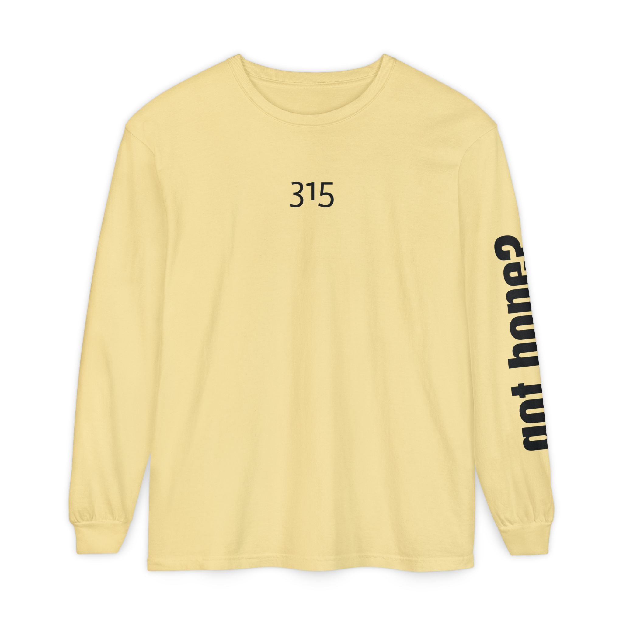 Copy of 315 Go Into the WorldUnisex Long Sleeve T-Shirt - Inspirational Casual Wear