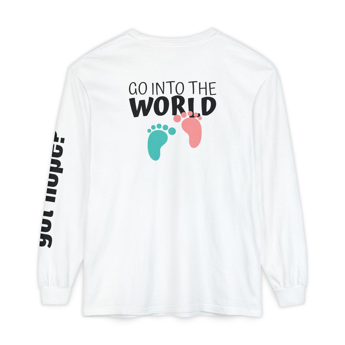 12 - Long Sleeve Tee 315 Go Into the WorldUnisex Long Sleeve T-Shirt - Inspirational Casual Wear