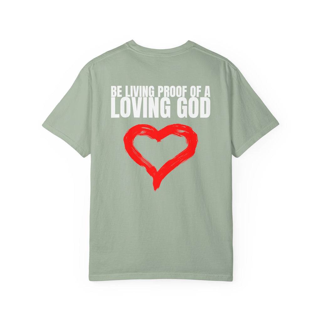Multi Colors 315   “Be Living Proof of a Loving God” Graphic T-Shirt