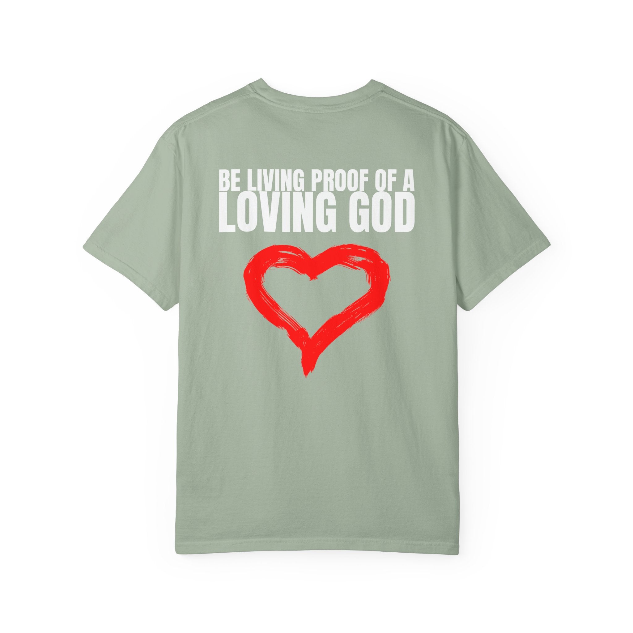 Multi Colors 315   “Be Living Proof of a Loving God” Graphic T-Shirt