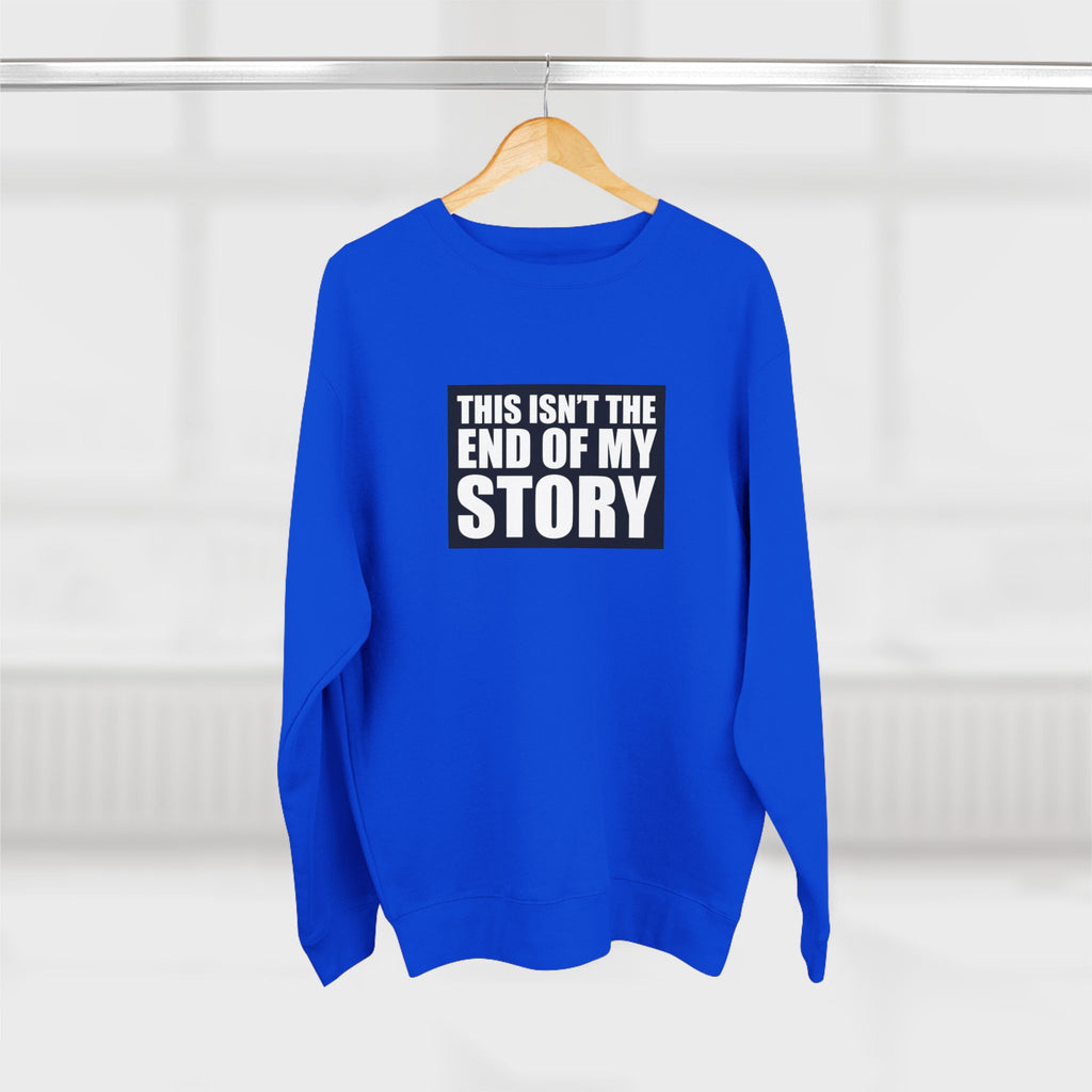 Multi Color Inspirational Unisex Crewneck Sweatshirt - "Got Hope?" & "This Isn't the End of My Story"