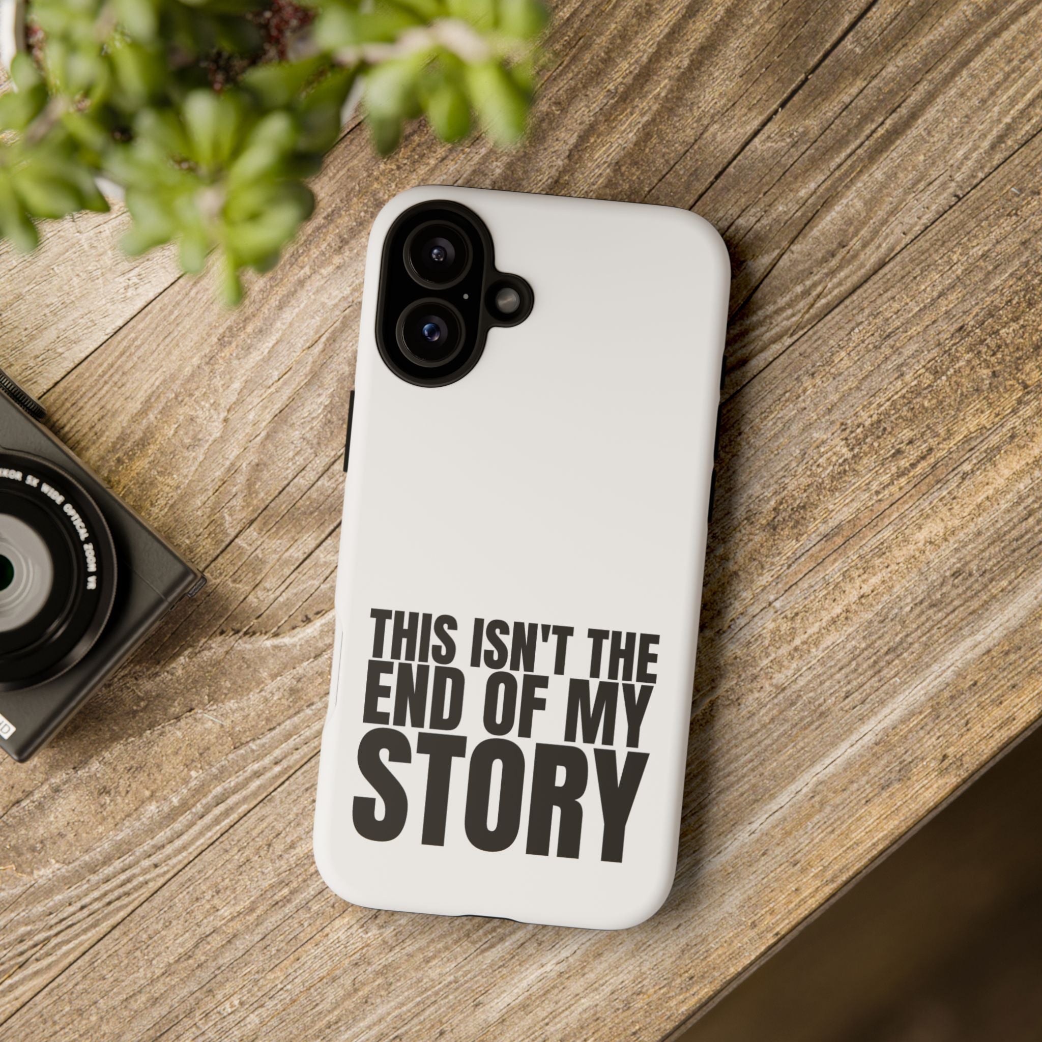 Inspirational Phone Case - 'This Isn't The End of My Story'