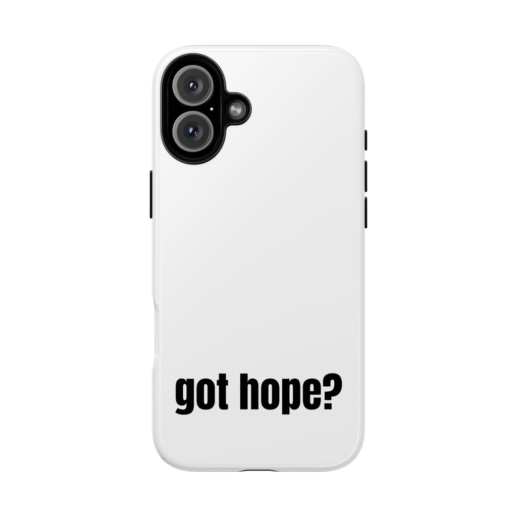 Phone Case — "got hope?" Minimalist Inspirational Protective Cover