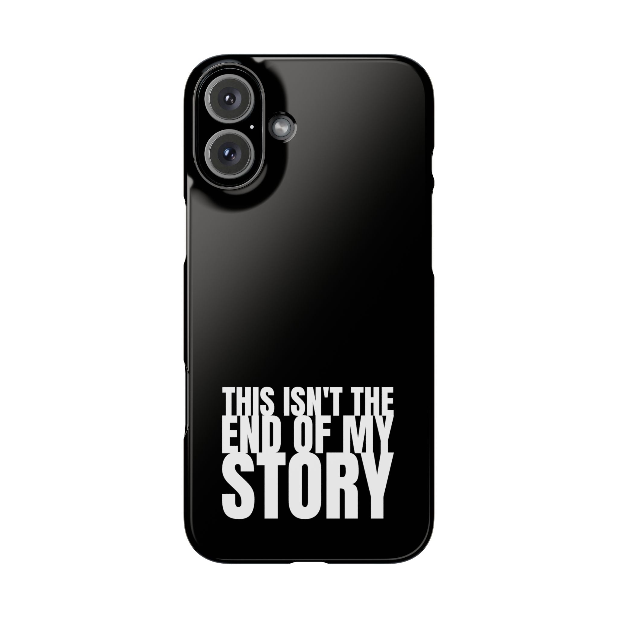 36 - Phone case Slim Phone Case — "This Isn't the End of My Story" Motivational Black Protective Cover