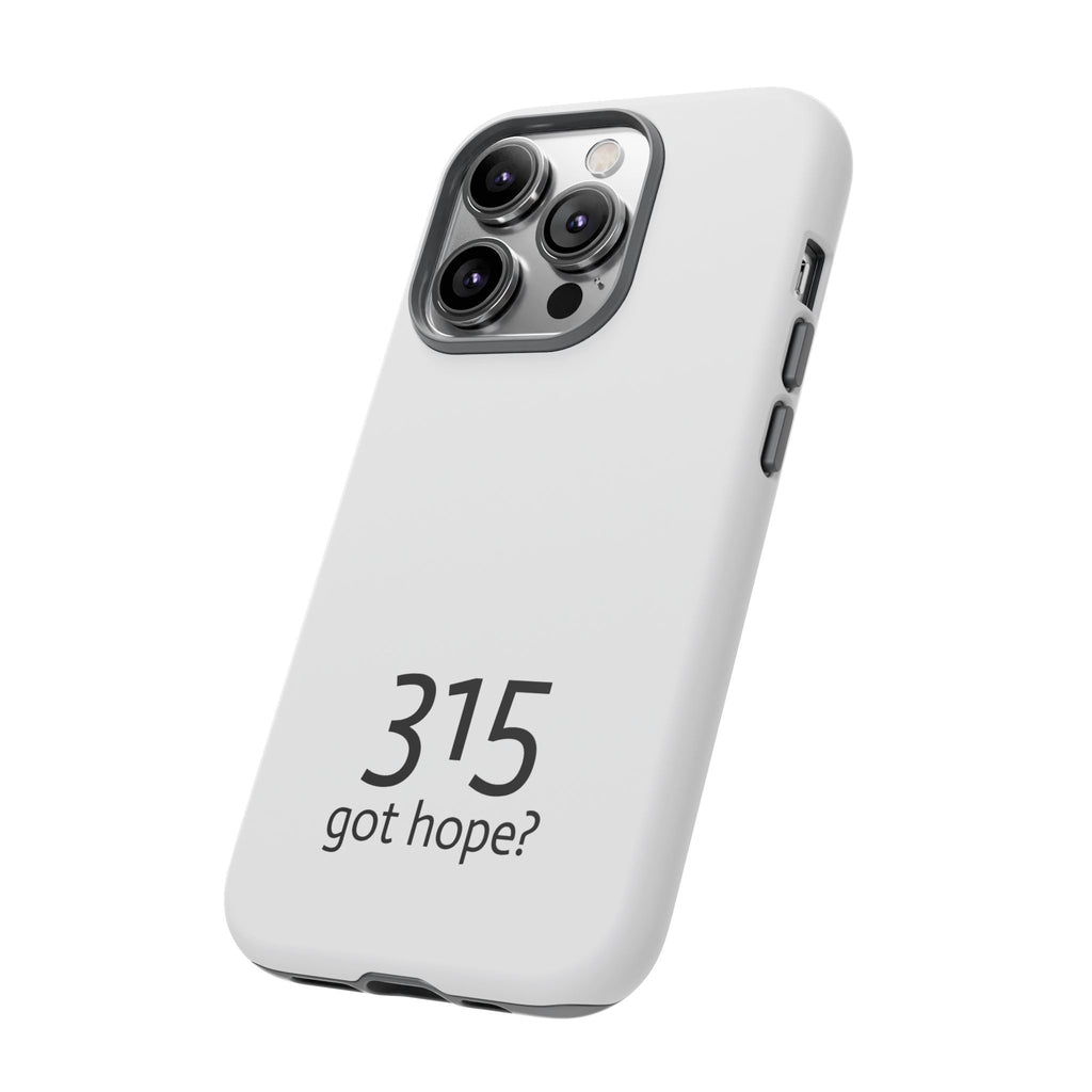 Durable Phone Case - 315 Got Hope?