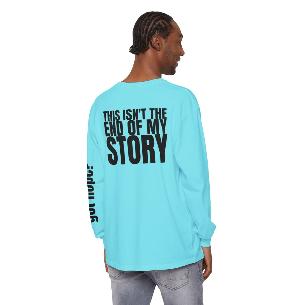 12 - Long sleeve tee 315 “This Isn’t the End of My Story" Unisex Long Sleeve T-Shirt - Inspirational Casual Wear