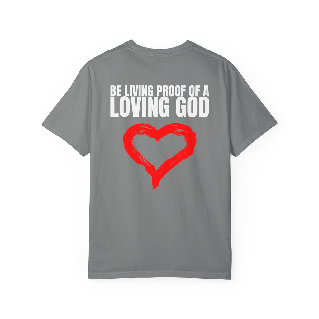 Multi Colors 315   “Be Living Proof of a Loving God” Graphic T-Shirt