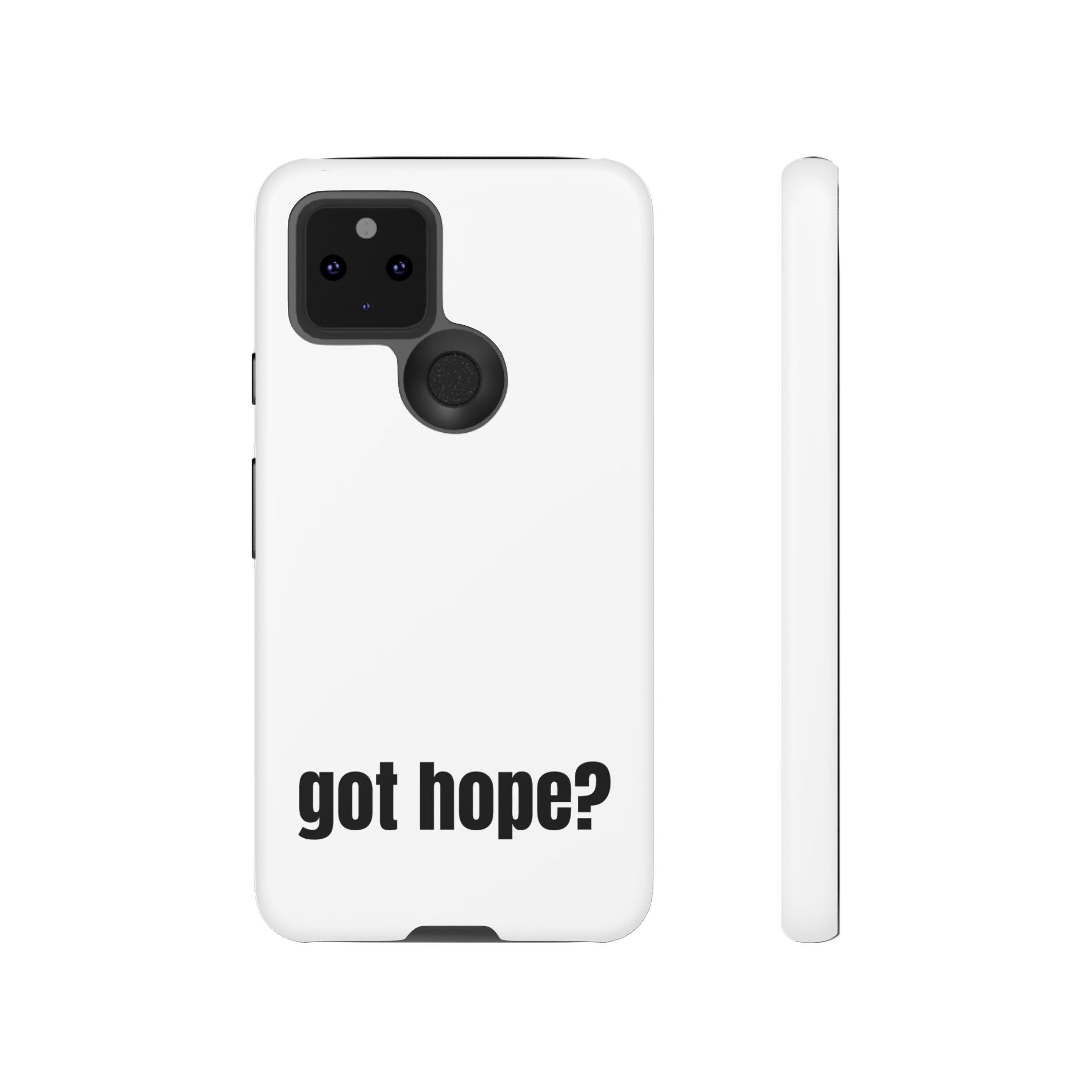 Phone Case — "got hope?" Minimalist Inspirational Protective Cover