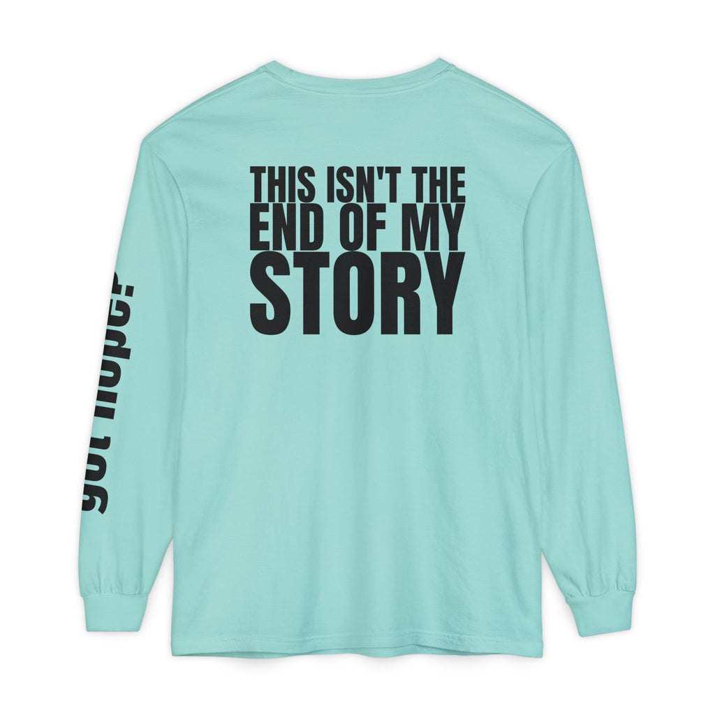 12 - Long sleeve tee 315 “This Isn’t the End of My Story" Unisex Long Sleeve T-Shirt - Inspirational Casual Wear
