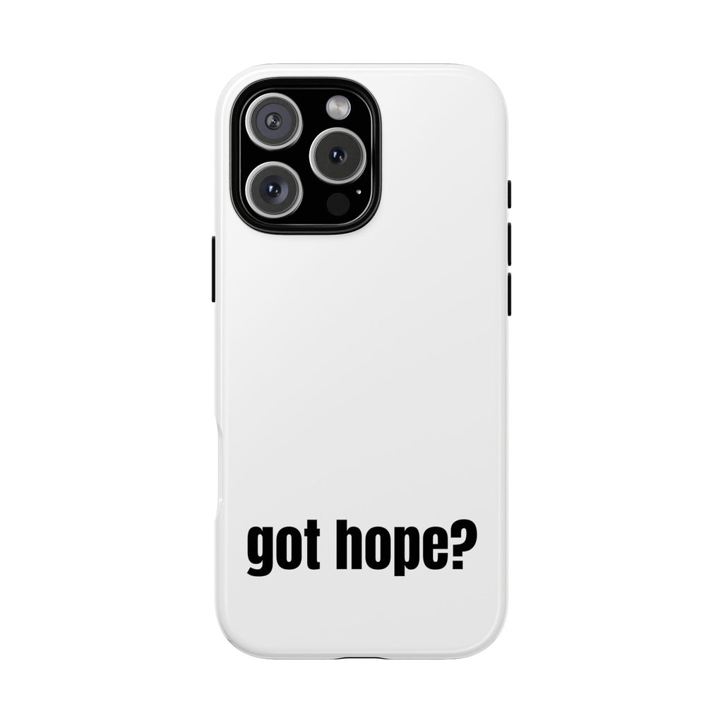 Phone Case — "got hope?" Minimalist Inspirational Protective Cover