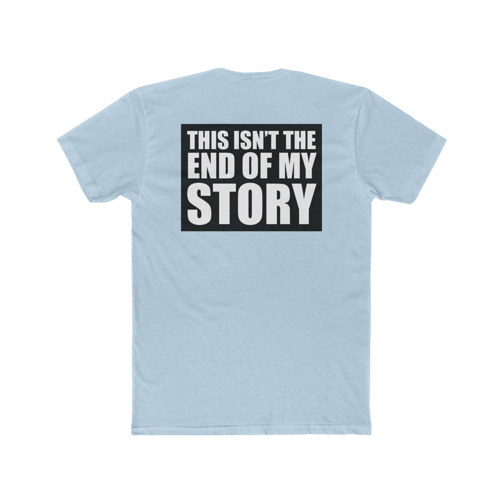 Multi Colors "This Isn't the End of My Story" Hopeful Message Unisex Cotton Crew Tee