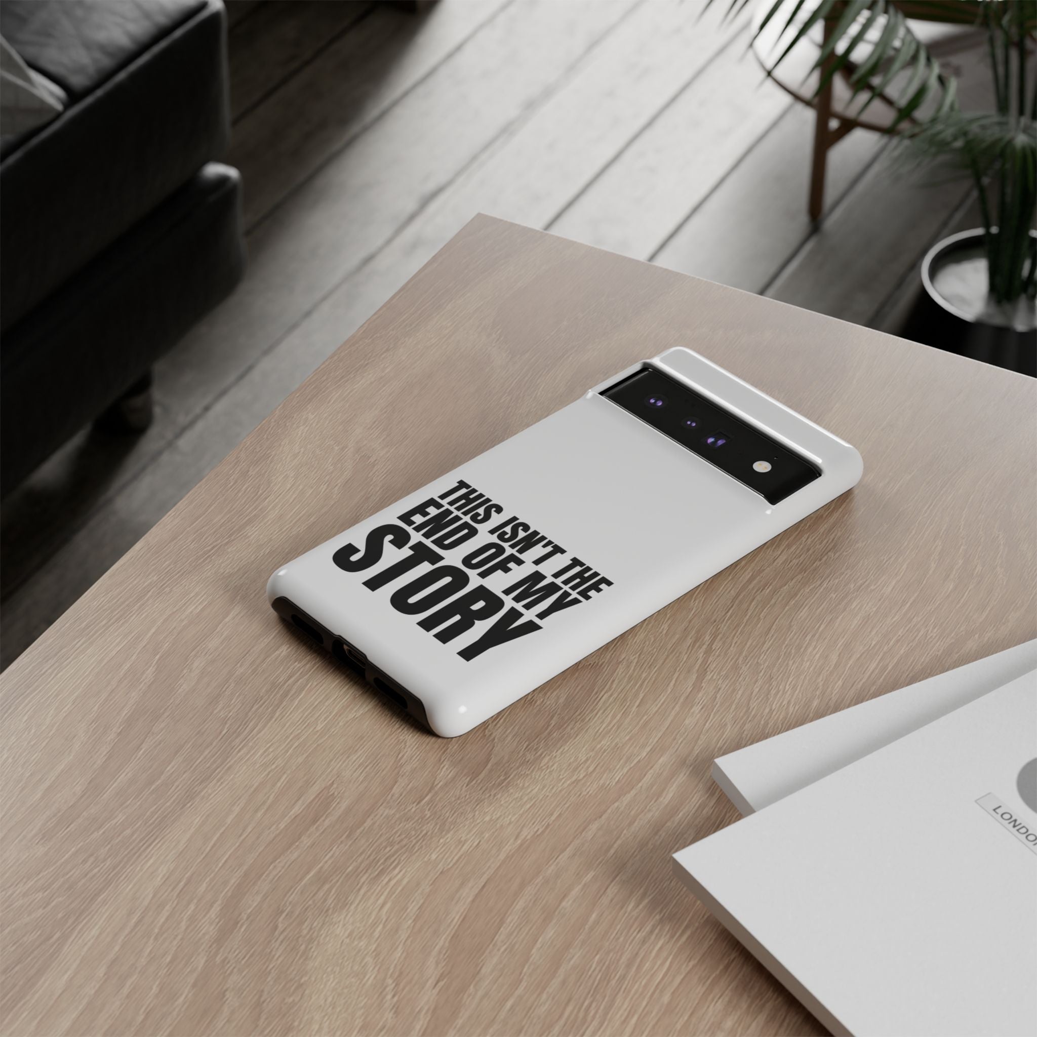 Inspirational Phone Case - 'This Isn't The End of My Story'