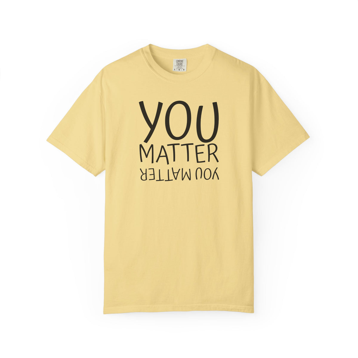 01 - You Matter Multi Color Graphic” Store Graphic T-Shirt