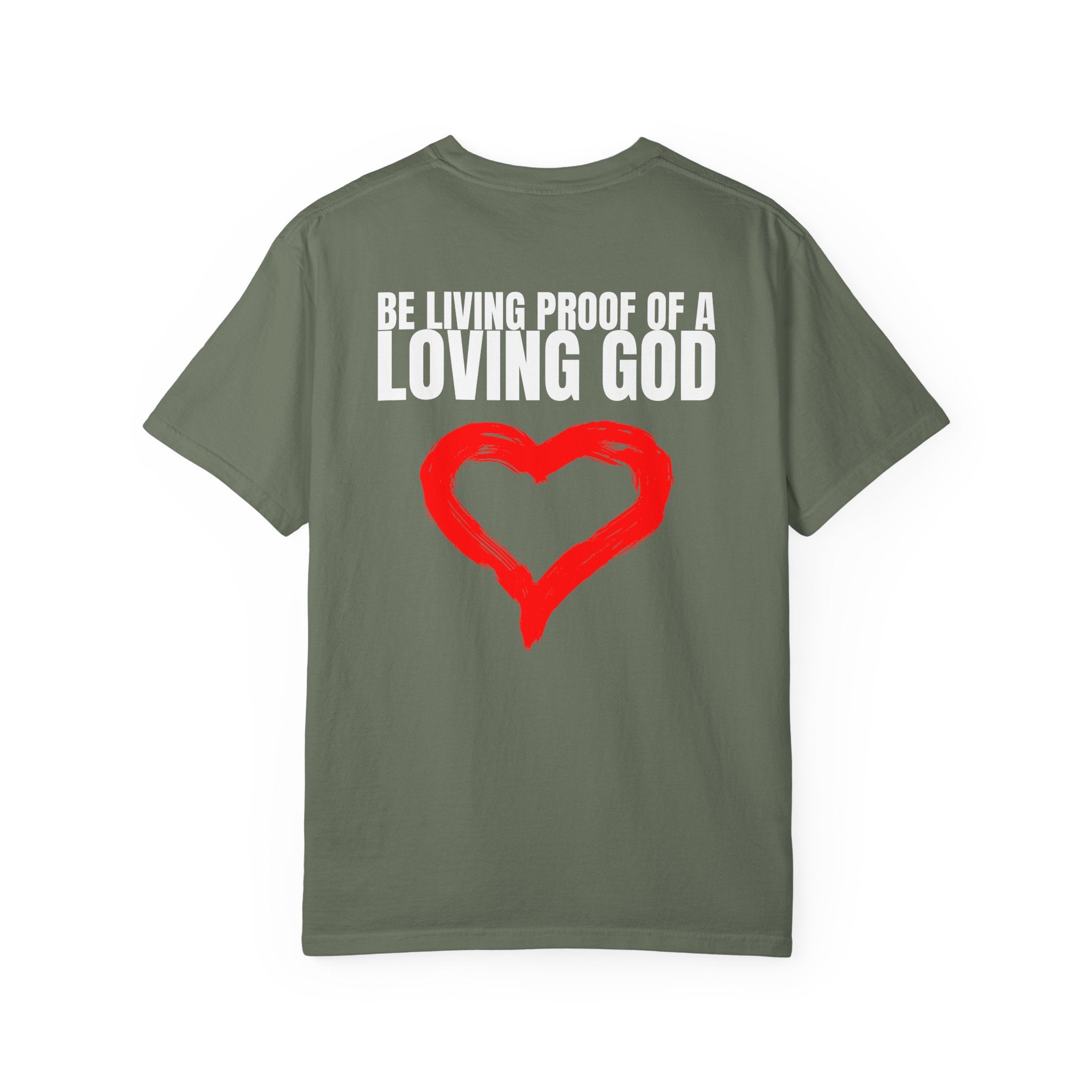 Multi Colors 315   “Be Living Proof of a Loving God” Graphic T-Shirt