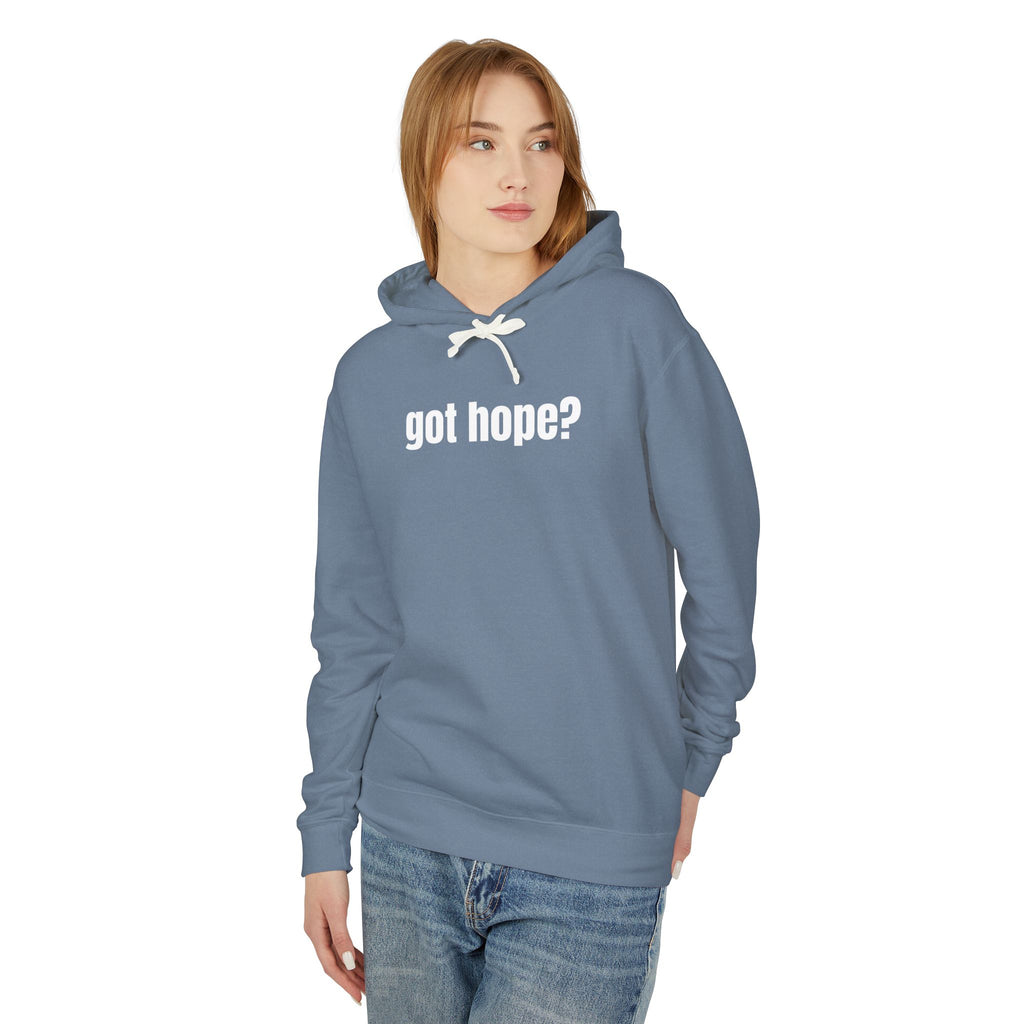 16 - Got Hope? Hoodie — Comfort Colors Minimalist Inspirational Pullover